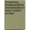 Monstrous Bodies/Political Monstrosities In Early Modern Europe door Onbekend