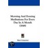 Morning And Evening Meditations For Every Day In A Month (1848)