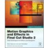 Motion Graphics and Effects in Final Cut Studio 2 [With Dvdrom]