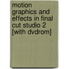 Motion Graphics and Effects in Final Cut Studio 2 [With Dvdrom] door Jem Schofield
