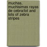 Muchas, Muchisimas Rayas de Cebra/Lot and Lots of Zebra Stripes door Stephen R. Swinburne
