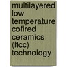 Multilayered Low Temperature Cofired Ceramics (Ltcc) Technology by Yoshihiko Imanaka