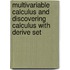Multivariable Calculus and Discovering Calculus with Derive Set