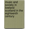 Music And Society In Lowland Scotland In The Eighteenth Century door David Johnson