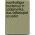 Nachhaltiger Tourismus in Südamerika, das Fallbeispiel Ecuador
