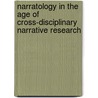 Narratology in the Age of Cross-Disciplinary Narrative Research door Onbekend