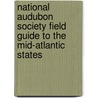 National Audubon Society Field Guide to the Mid-Atlantic States by Peter Alden