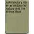 Naturaleza y rito en el sintoismo/ Nature and the Shinto Ritual