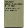 Naturpark Dahme-Heideseen 1 : 35 000. Radwander-und Wanderkarte door Onbekend