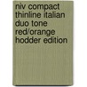 Niv Compact Thinline Italian Duo Tone Red/Orange Hodder Edition by Zondervan