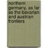 Northern Germany, As Far As The Bavarian And Austrian Frontiers