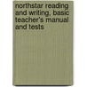 Northstar Reading And Writing, Basic Teacher's Manual And Tests door Natasha Haugnes