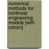 Numerical Methods For Nonlinear Engineering Models [with Cdrom]