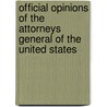 Official Opinions Of The Attorneys General Of The United States door Onbekend