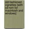 Old-fashioned Vignettes [with Cd-rom For Macintosh And Windows] door Carol Belanger Grafton