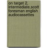 On Target 2, Intermediate,Scott Foresman English Audiocassettes by James E. Purpura