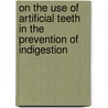 On The Use Of Artificial Teeth In The Prevention Of Indigestion by Robert Thomas Hulme