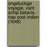 Ongeluckige Voyagie, Vant Schip Batavia, Nae Oost-Indien (1648) door François Pelsaert