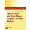 Optimal Design and Related Areas in Optimization and Statistics door Luc Pronzato