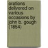 Orations Delivered On Various Occasions By John B. Gough (1854)