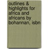 Outlines & Highlights For Africa And Africans By Bohannan, Isbn by Philip Curtin