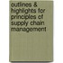 Outlines & Highlights for Principles of Supply Chain Management