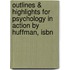Outlines & Highlights For Psychology In Action By Huffman, Isbn