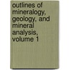 Outlines Of Mineralogy, Geology, And Mineral Analysis, Volume 1 by Thomas Thomson