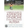 Parent's Guide To Asperger Syndrome And High-Functioning Autism by Sally Ozonoff