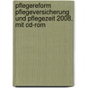 Pflegereform Pflegeversicherung Und Pflegezeit 2008. Mit Cd-rom door Onbekend