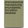 Pharmaceutical Manufacturing Encyclopedia, 3rd Edition Database by William Andrew Publishing