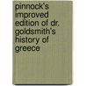 Pinnock's Improved Edition Of Dr. Goldsmith's History Of Greece by Oliver Goldsmith