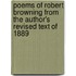 Poems of Robert Browning from the Author's Revised Text of 1889