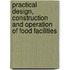 Practical Design, Construction And Operation Of Food Facilities