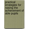 Practical Strategies for Raising the Achievement of Able Pupils by Mike Allen Burrell