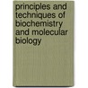 Principles And Techniques Of Biochemistry And Molecular Biology door Keith Wilson