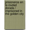 Prisioneros En La Ciudad Dorada / Imprisoned in the Golden City door Neta Jackson