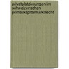 Privatplatzierungen im Schweizerischen Primärkapitalmarktrecht by Beat D. Speck