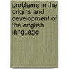 Problems in the Origins and Development of the English Language door John Algeo