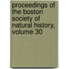 Proceedings Of The Boston Society Of Natural History, Volume 30 by Unknown