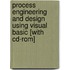 Process Engineering And Design Using Visual Basic [with Cd-rom]