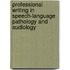 Professional Writing In Speech-Language Pathology And Audiology