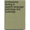 Professional Writing In Speech-Language Pathology And Audiology door Yula Cherpelis Serpanos