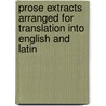 Prose Extracts Arranged For Translation Into English And Latin by J.E. Nixon