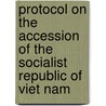 Protocol on the Accession of the Socialist Republic of Viet Nam door World Trade Organization