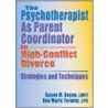 Psychotherapists as Parent Coordinator in High-Conflict Divorce by Susan Boyan