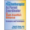 Psychotherapists as Parent Coordinator in High-Conflict Divorce door Susan Boyan
