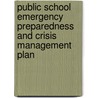 Public School Emergency Preparedness And Crisis Management Plan door Philpott/serluco