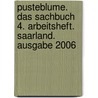 Pusteblume. Das Sachbuch 4. Arbeitsheft. Saarland. Ausgabe 2006 by Unknown