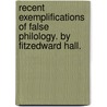 Recent Exemplifications Of False Philology. By Fitzedward Hall. door Fitzedward Hall